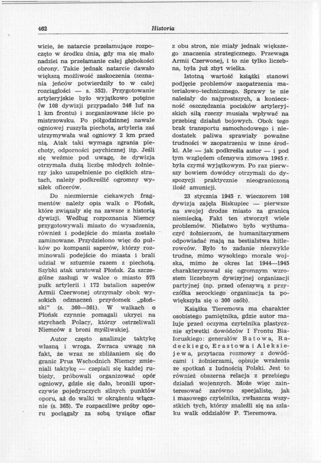 462 Historia wicie, że natarcie przełamujące rozpoczęto w środku dnia, gdy ma się mało nadziei na przełamanie całej głębokości obrony.