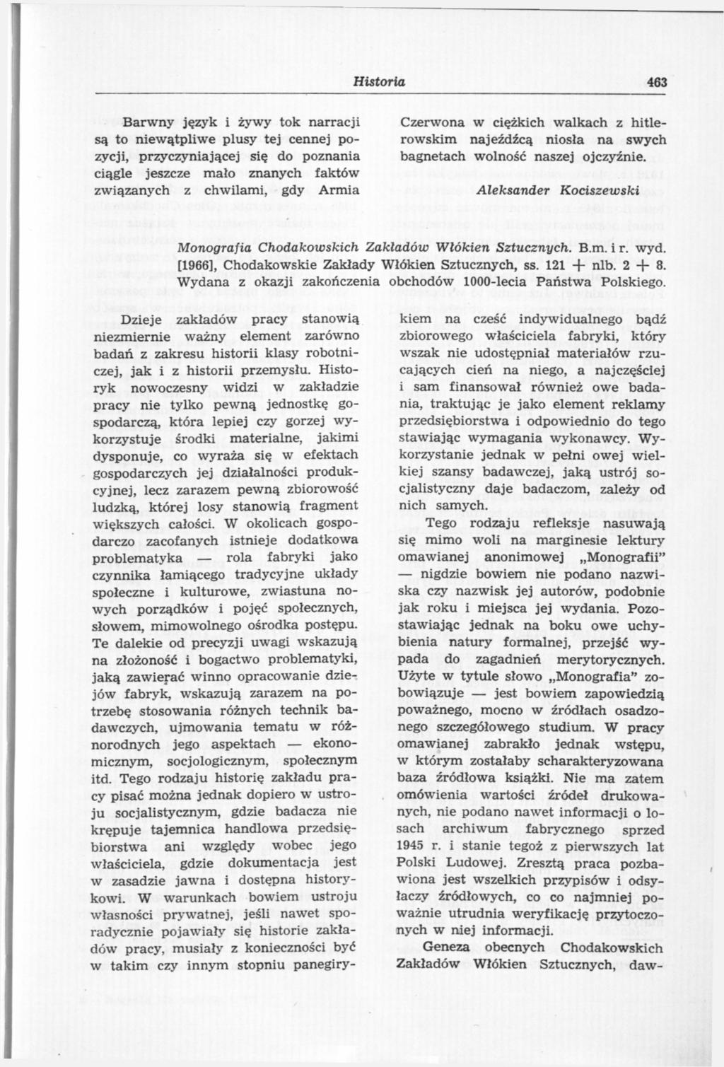 Historia 463 Barwny język i żywy tok narracji są to niewątpliwe plusy tej cennej pozycji, przyczyniającej się do poznania ciągle jeszcze mało znanych faktów związanych z chwilami, gdy Armia Czerwona