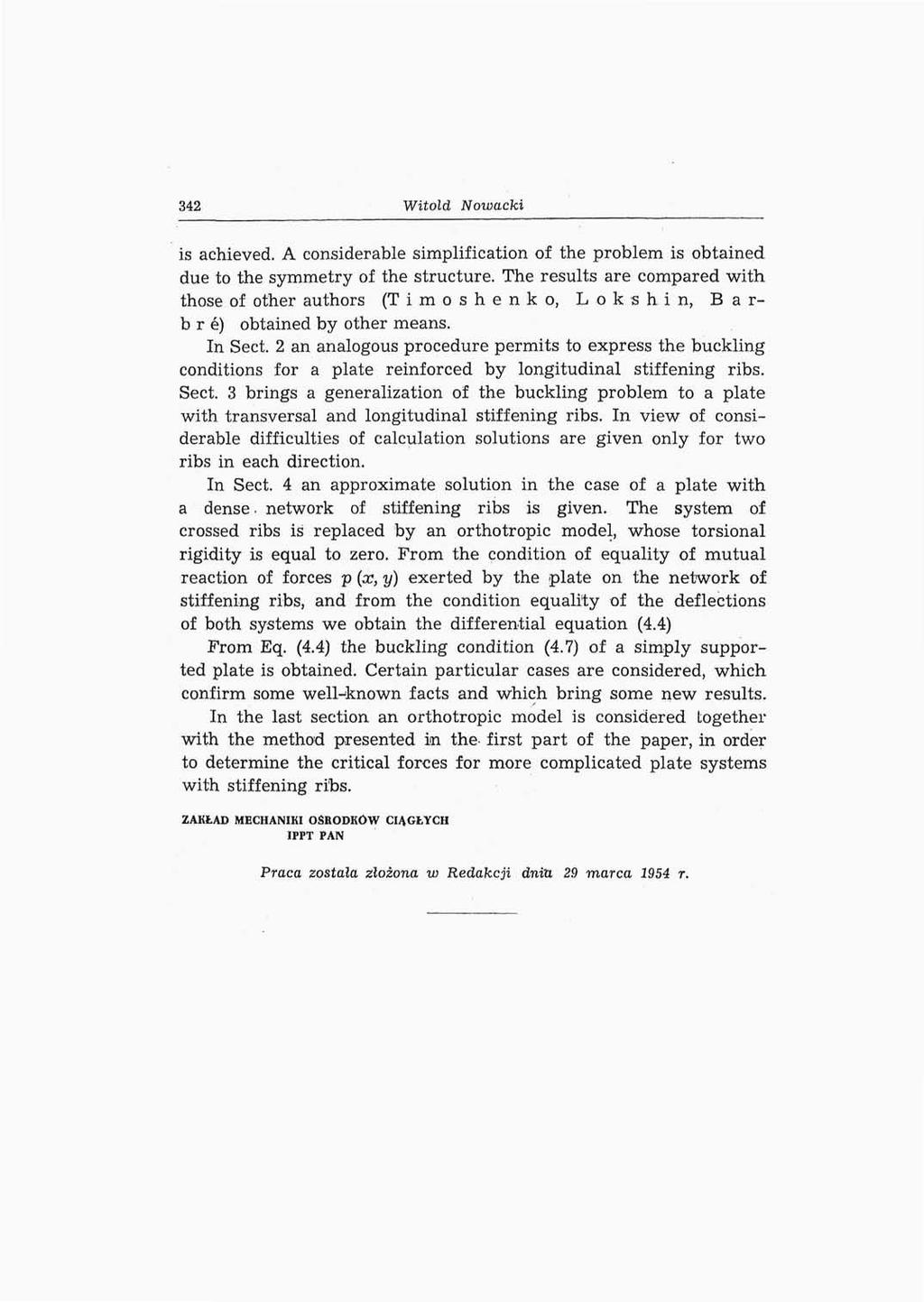 342 Witold Nowacki is achieved. A considerable simplification of the problem is obtained due to the symmetry of the structure.