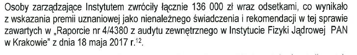 Wystąpienie pokontrolne NIK I-17-002-KNO-3-01 Komentarz: Kontrolujący zostali poinformowani, że działanie to zostało podyktowane ostrożnością procesową w sytuacji przedstawienia sprzecznych