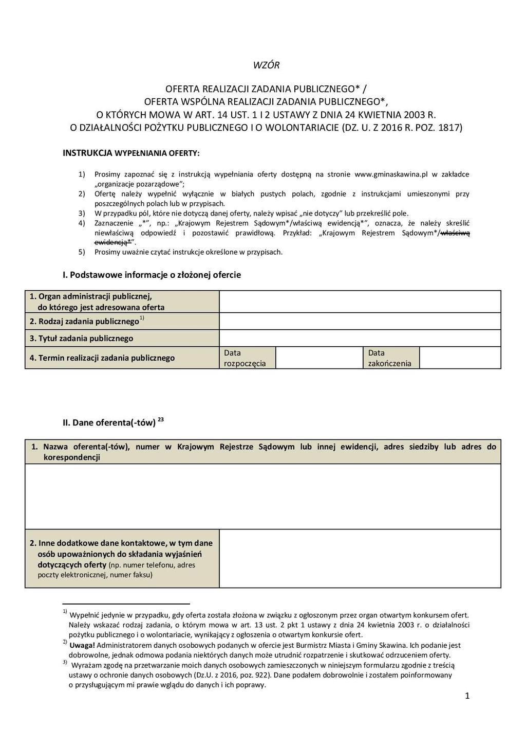 INSTRUKCJA DLA NGO: JAK WYPEŁNIĆ OFERTĘ REALIZACJI ZADANIA PUBLICZNEGO? Należy wpisać nazwę rodzaju zadania określoną w ogłoszeniu konkursowym np.