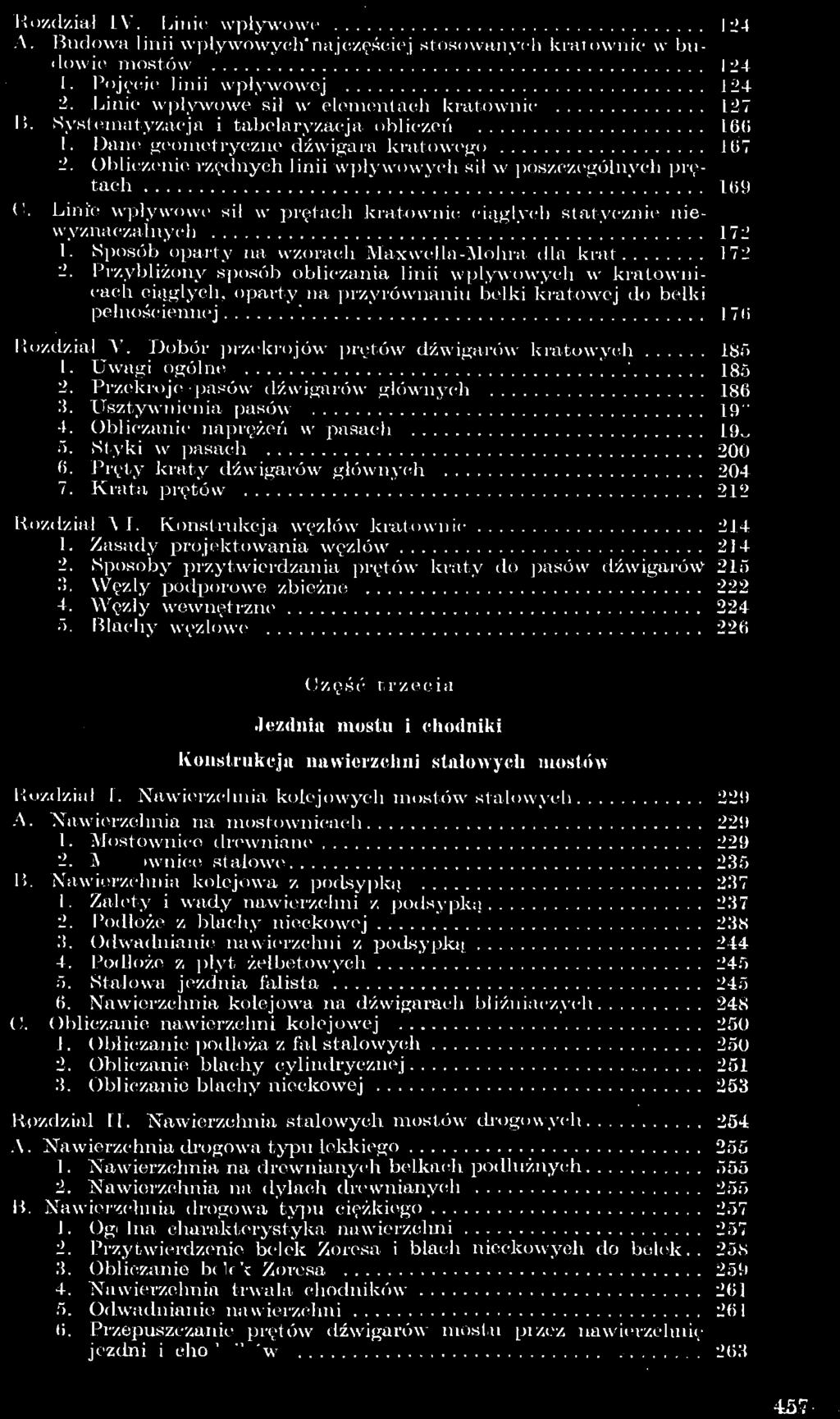 Pięty kraty dźwigarów głównych 204 7. Krata prętów 212 Rozdział VI. Konstrukcja węzłów kratownic 214 1. Zasady projektowania węzłów 214 2. Sposoby przytwierdzania prętów kraty do pasów dźwigarów 215.