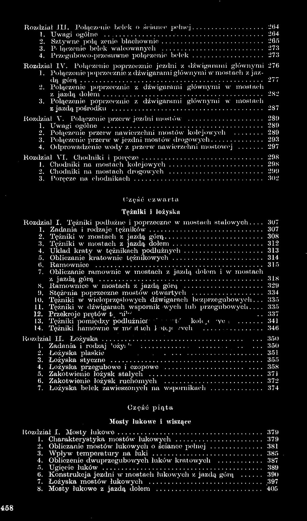 Łożyska płaskie - -m.... 351 3. Łożyska styczne 355 4. Łożyska przegubowo i czopowe 358 5. Zakotwienie łożysk stałych 371 6. Zakotwienie łożysk ruchomych 372 7.