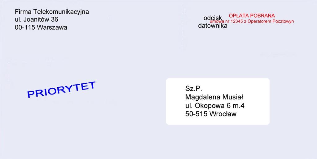 Zadanie 18. Na podstawie analizy zamieszczonej przesyłki można stwierdzić, że przesyłka Zadanie 19. jest rejestrowana. jest ekonomiczna. nie będzie awizowana.