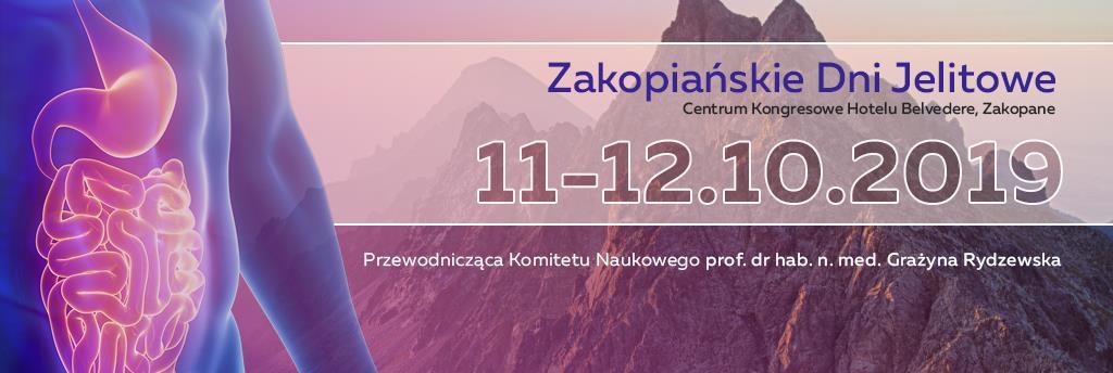 ZAKOPIAŃSKIE DNI JELITOWE 2019 PROGRAM KONFERENCJI Piątek, 11.10.2019 r. 09:00 11:10 Sesja I Prof. dr hab. n. med.