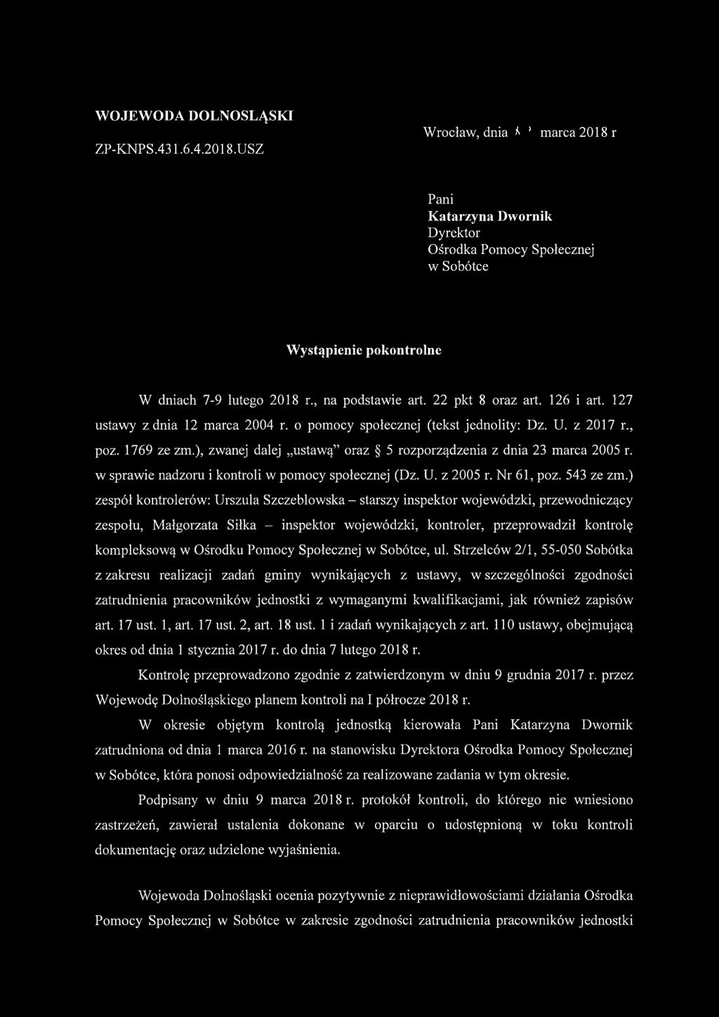 ), zwanej dalej ustawą oraz 5 rozporządzenia z dnia 23 marca 2005 r. w sprawie nadzoru i kontroli w pomocy społecznej (Dz. U. z 2005 r. Nr 61, poz. 543 ze zm.