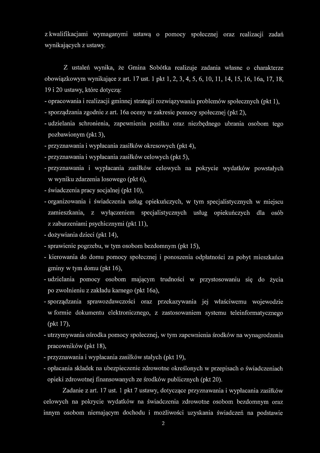 1 pkt 1, 2, 3, 4, 5, 6, 10, 11, 14, 15, 16, 16a, 17, 18, 19 i 20 ustawy, które dotyczą: - opracowania i realizacji gminnej strategii rozwiązywania problemów społecznych (pkt 1), - sporządzania