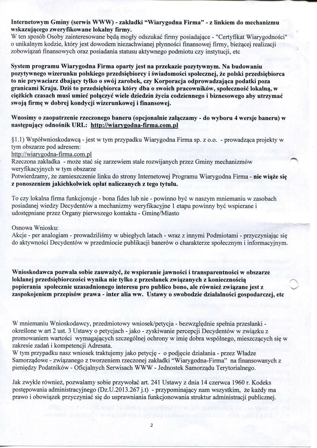 Internetowym Gminy (serwis WWW) - zakładki "Wiarygodna Firma" - z linkiem do mechanizmu wskazującego zweryfikowane lokalny firmy.