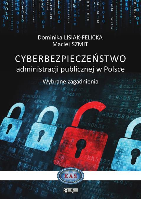 Wyniki wcześniejszych badań własnych stan wdrożenia systemów zarządzania bezpieczeństwem informacji; zarządzanie incydentami związanymi z bezpieczeństwem informacji; czynniki sukcesu wdrożenia