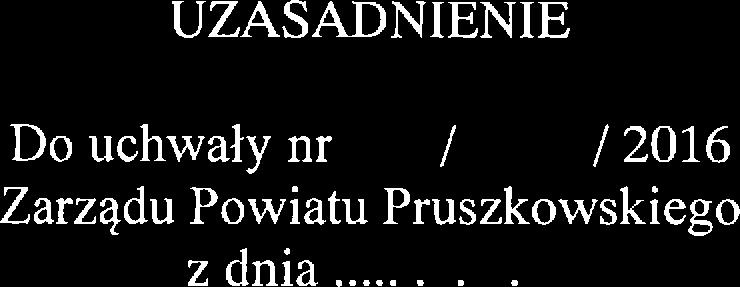 UZASADNIENIE Do uchwały nrlab //4,ł.g,4/ 2016 Zarządu Powiaty.