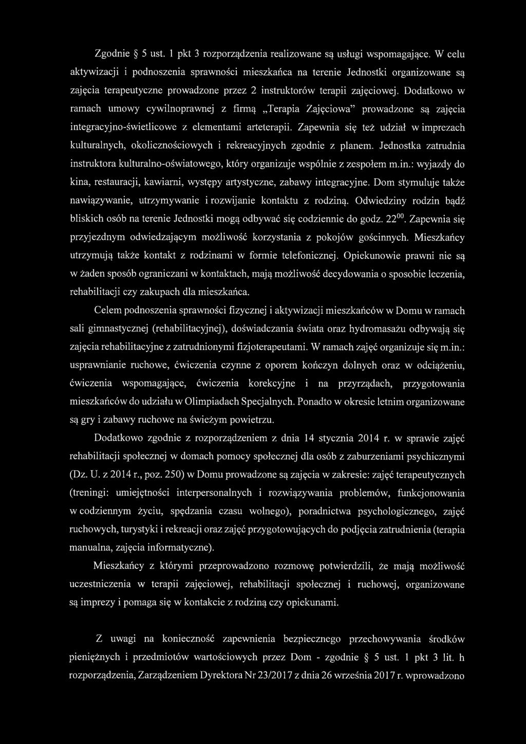 truktora kulturalno-oświatowego, który organizuje wspólnie z zespołem m.in.: wyjazdy do kina, restauracji, kawiarni, występy artystyczne, zabawy integracyjne.