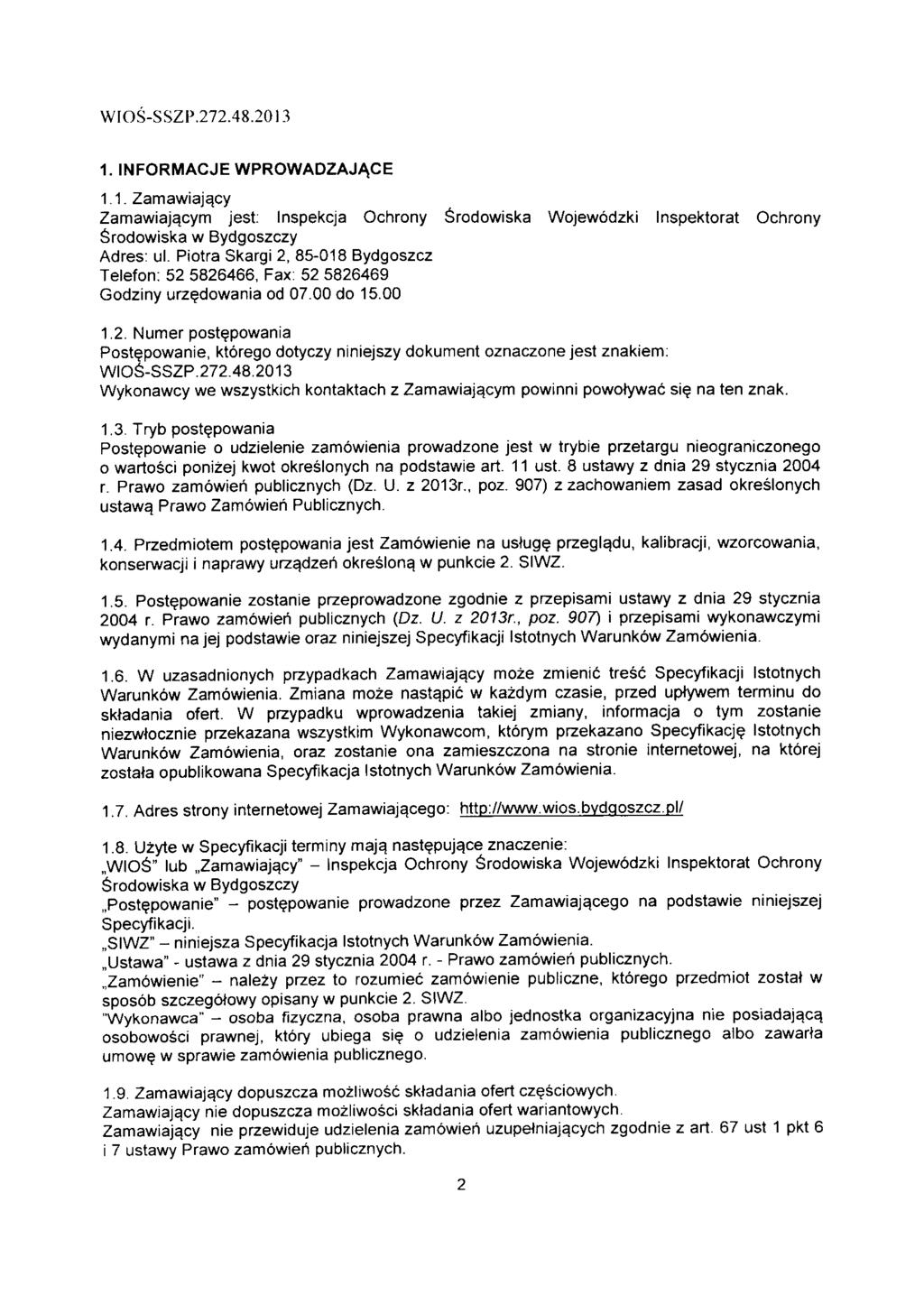 . INFORMACJE WPROWADZAJ4CE.. Zamawiaj^cy Zamawiaja_cym jest: Inspekcja Ochrony Srodowiska Wojewodzki Inspektorat Ochrony Srodowiska w Bydgoszczy Adres: ul.