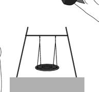 Ustawić huśtawkę w taki sposób, aby osoba korzystając z huśtawki nie dotykała podłoża palcami stóp. W razie wątpliwości wypróbować huśtawkę poprzez delikatne kołysanie się.