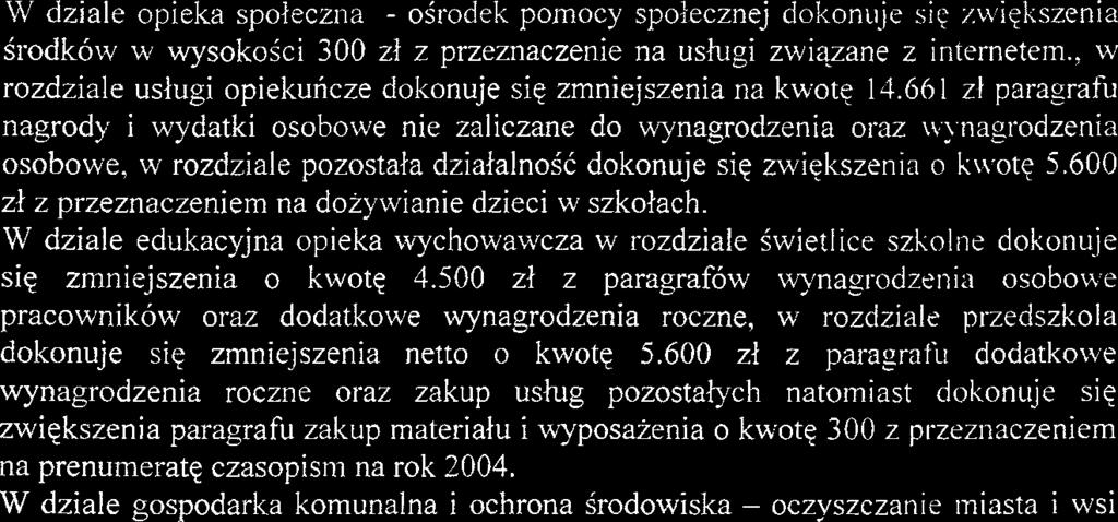 856 zl, natomiast dokonuje sic zmniejszenia paragrafow skkadki na ubezpieczenia spoleczne, nagrody i wydatki osobowe nie zaliczane do wynagrodzen oraz r62ne wydatki na rzecz osob fizycznych og6lem w