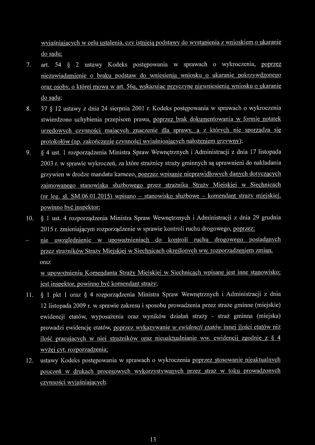 56a, wskazując przyczynę niewniesienia wniosku o ukaranie do sądu; 8. 37 12 ustawy z dnia 24 sierpnia 2001 r.