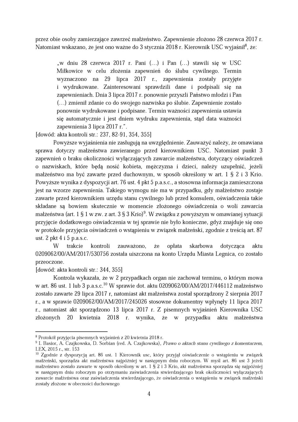 przez obie osoby zamierzające zawrzeć małżeństwo. Zapewnienie złożono 28 czerwca 2017 r. Natomiast wskazano, że jest ono ważne do 3 stycznia 2018 r.