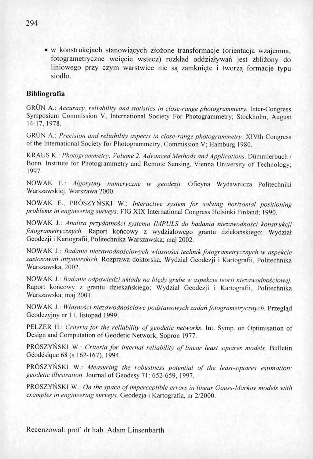 294 w konstrukcjach stanowiących złożone transformacje (orientacja wzajemna, fotogrametryczne wcięcie wstecz) rozkład oddziaływań jest zbliżony do liniowego przy czym warstwice nie są zamknięte i