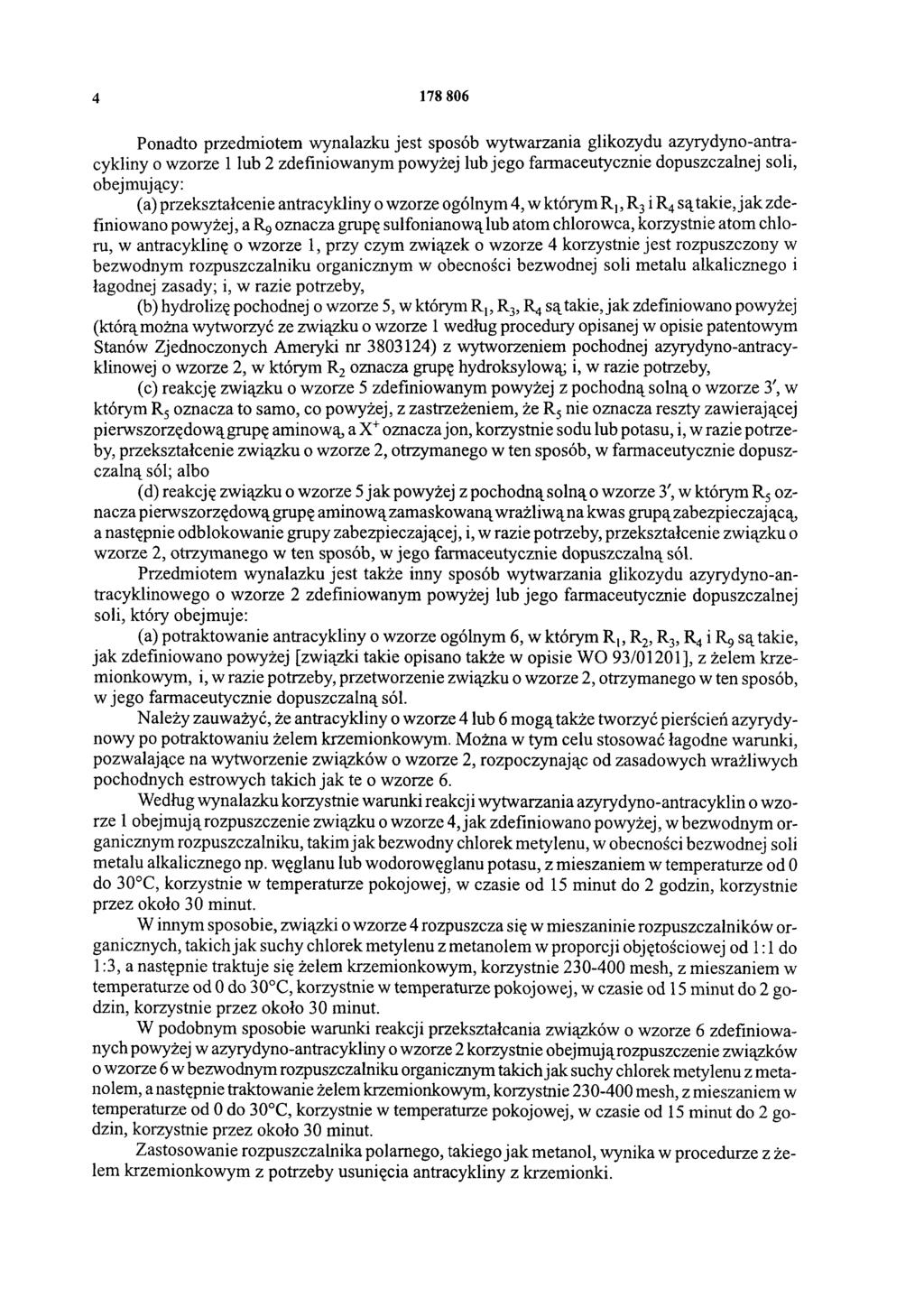 4 178 806 Ponadto przedmiotem wynalazku jest sposób wytwarzania glikozydu azyrydyno-antracykliny o wzorze 1 lub 2 zdefiniowanym powyżej lub jego farmaceutycznie dopuszczalnej soli, obejmujący: (a)