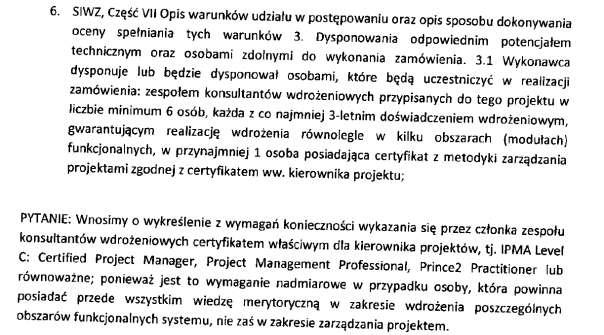 Pytanie 6 Odpowiedź 6 Zamawiający podtrzymuje zapis w SIWZ i wyjaśnia, że wymaganie w