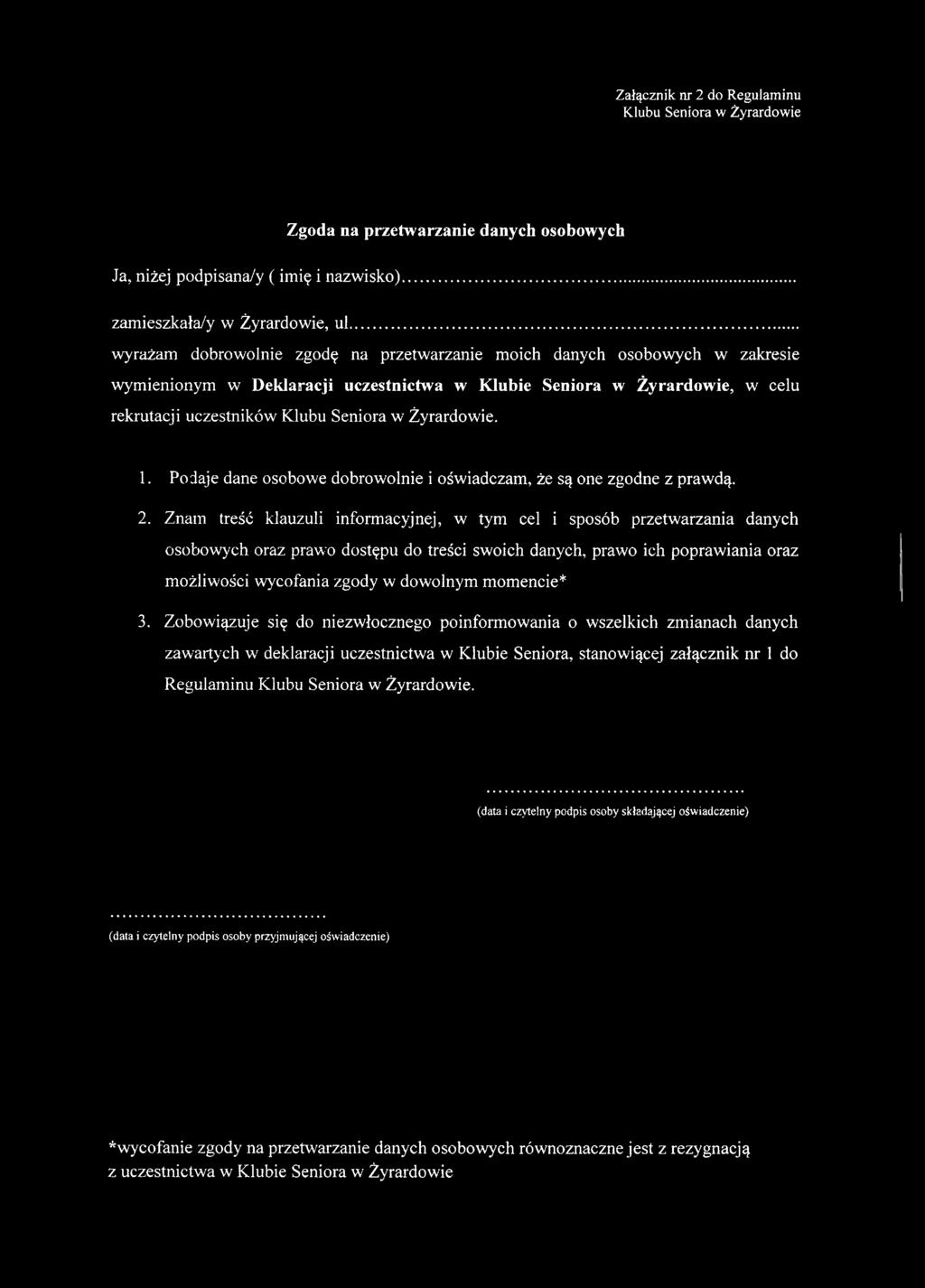 Żyrardowie. 1. Po daj e dane osobowe dobrowolnie i oświadczam, że są one zgodne z prawdą. 2.