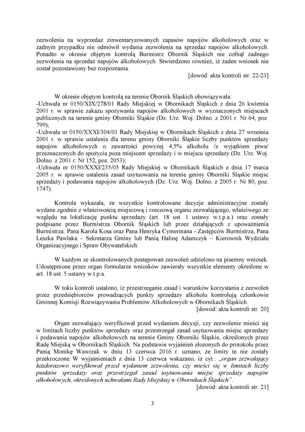 zezwolenia na wyprzedaż zinwentaryzowanych zapasów napojów alkoholowych oraz w żadnym przypadku nie odmówił wydania zezwolenia na sprzedaż napojów alkoholowych.