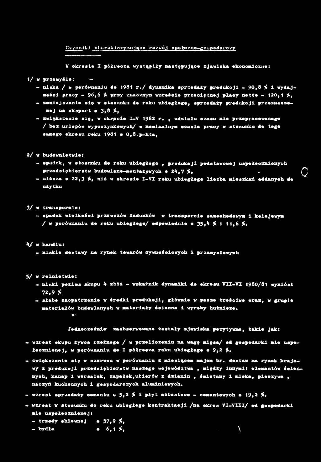 V okrese półrocza wystąpły następujące zjawska ekonomczne: / w przemyśle: - nska / w porównanu de 98 r.