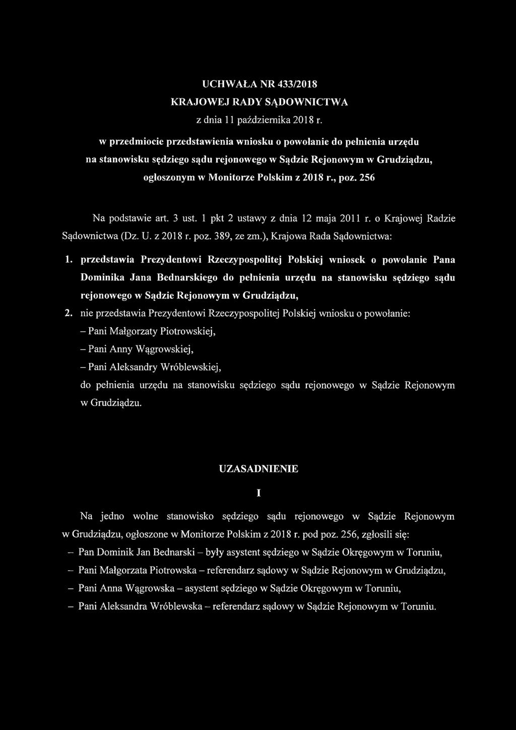 256 Na podstawie art. 3 ust. 1 pkt 2 ustawy z dnia 12 maja 2011 r. o Krajowej Radzie Sądownictwa (Dz. U. z 2018 r. poz. 389, ze zm.), Krajowa Rada Sądownictwa: 1.