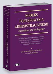 B5 cena 160,00 zł symbol PGK1198 Maciej Kiełbus Agata Legat Kodeks postępowania administracyjnego praktyczne omówienie zmian obowiązujących od dnia 1 czerwca 2017 roku ujednolicony tekst ustawy z