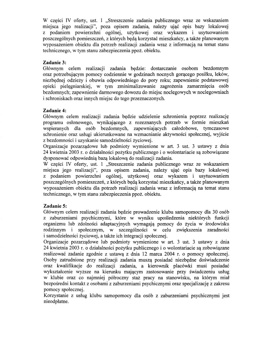 W czysci IV oferty, ust. 1 "Streszczenie zadania publicznego wraz ze wskazaniem mlejsca Jego realizacji", poza opisem zadania, nalezy uj,!