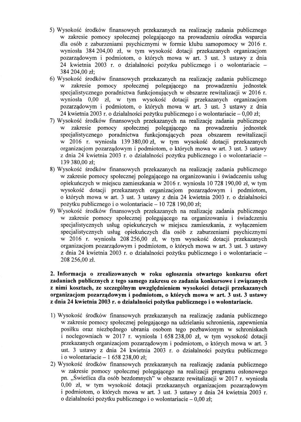 5) Wysokosc srodk6w finansowych przekazanych na realizacjy zadania publicznego w zakresie pomocy spolecznej polegaj,!