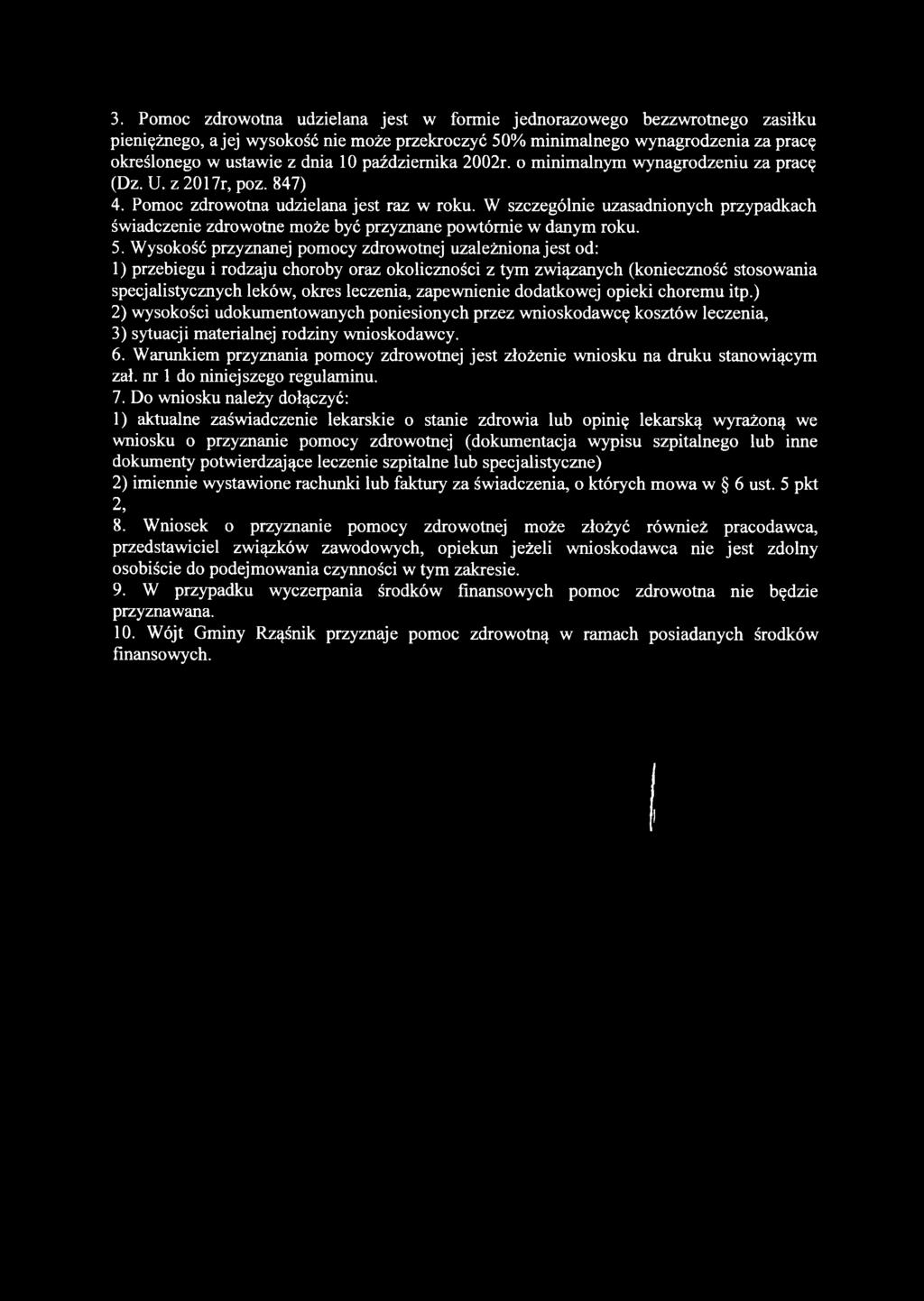 października 2002r. o minimalnym wynagrodzeniu za pracę (Dz. U. z 2017r, poz. 847) 4. Pomoc zdrowotna udzielana jest raz w roku.