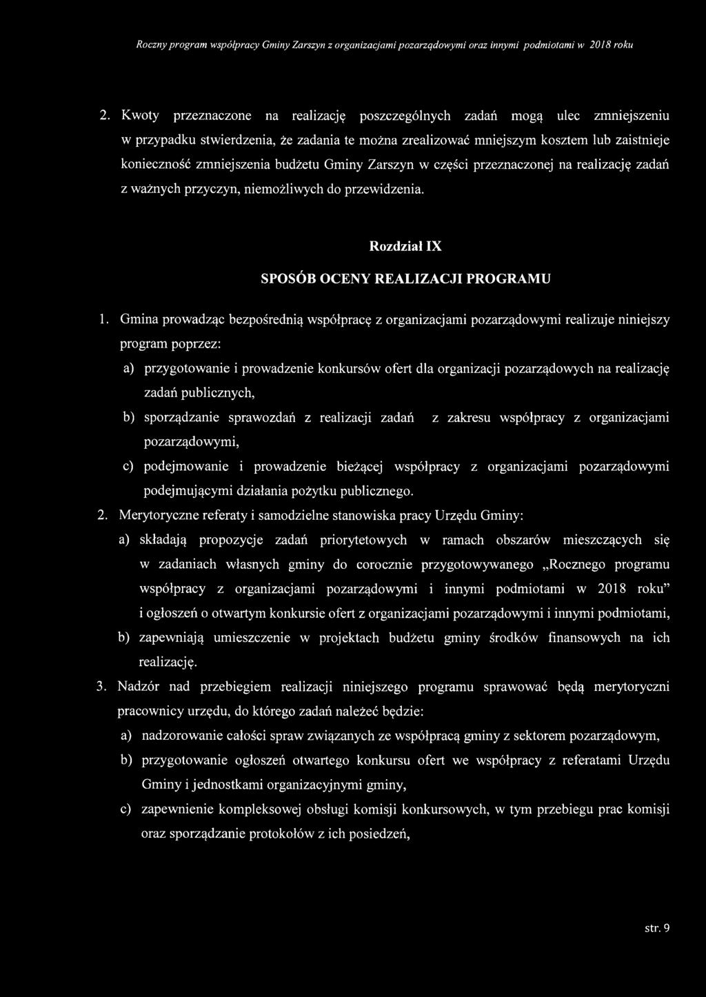 Gmina prowadząc bezpośrednią współpracę z organizacjami pozarządowymi realizuje niniejszy program poprzez: a) przygotowanie i prowadzenie konkursów ofert dla organizacji pozarządowych na realizację
