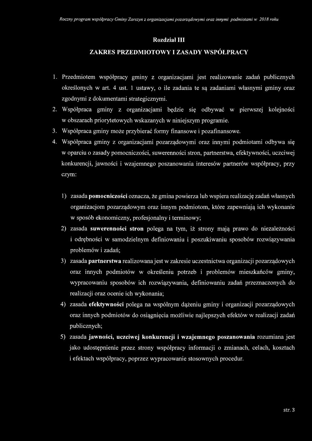 Współpraca gminy z organizacjami będzie się odbywać w pierwszej kolejności w obszarach priorytetowych wskazanych w niniejszym programie. 3.