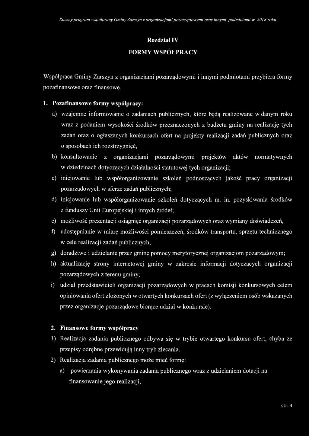 tych zadań oraz o ogłaszanych konkursach ofert na projekty realizacji zadań publicznych oraz o sposobach ich rozstrzygnięć, b) konsultowanie z organizacjami pozarządowymi projektów aktów normatywnych