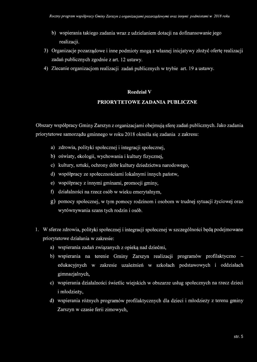 4) Zlecanie organizacjom realizacji zadań publicznych w trybie art. 19 a ustawy.