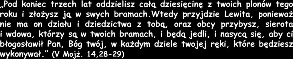 Przez dwa lata, ta druga dziesięcina była zanoszona do