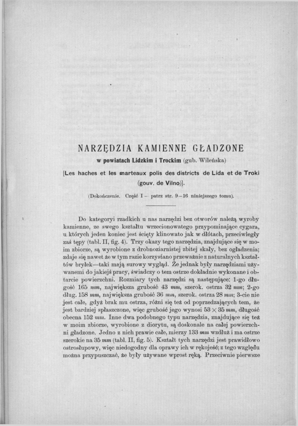 NARZĘDZIA KAMIENNE GŁADZONE w powiatach Lidzkim i Trockim (gub. Wileńska) [Les haches et les marteaux polis des districts de Lida et de Troki (gouv. de Vilno)]. (Dokończenie. Część I- patrz str.