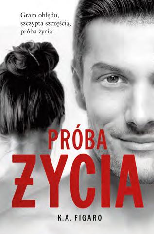 28 29 PRÓBA ŻYCIA K.A. Figaro OSACZONA Pola Roxa LITERATURA OBYCZAJOWA LITERATURA OBYCZAJOWA Lipstick Books 36,99 zł luty 2020 r. Lipstick Books 36,99 zł marzec 2020 r.
