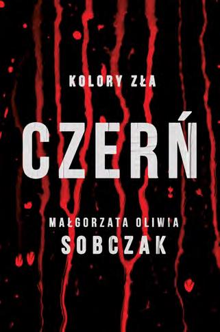 36 37 KOLORY ZŁA. CZERŃ Małgorzata Oliwia Sobczak KRATKI SIĘ PANI ODBIŁY Jacek Galiński KRYMINAŁ/ SENSACJA/ THRILLER kwiecień 2020 r. marzec 2020 r.