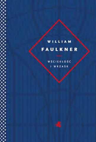 KOLEKCJA KLASYKI WŚCIEKŁOŚĆ I WRZASK William Faulkner tłum.