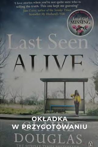 56 KRYMINAŁ/ SENSACJA/ THRILLER LAST SEEN ALIVE Claire Douglas tłum. Marian Leon Kalinowski lipiec 2020 r.