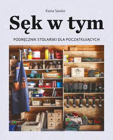 92 93 PORADNIKI/KULINARIA SĘK W TYM STOLARKA DLA POCZĄTKUJĄCYCH Kasia Sawko ODETCHNIJ OD MIASTA PODRÓŻE Z DZIECKIEM Tola Piotrowska PORADNIKI/KULINARIA 190x235 mm MS 49,99 zł maj 2020 r.