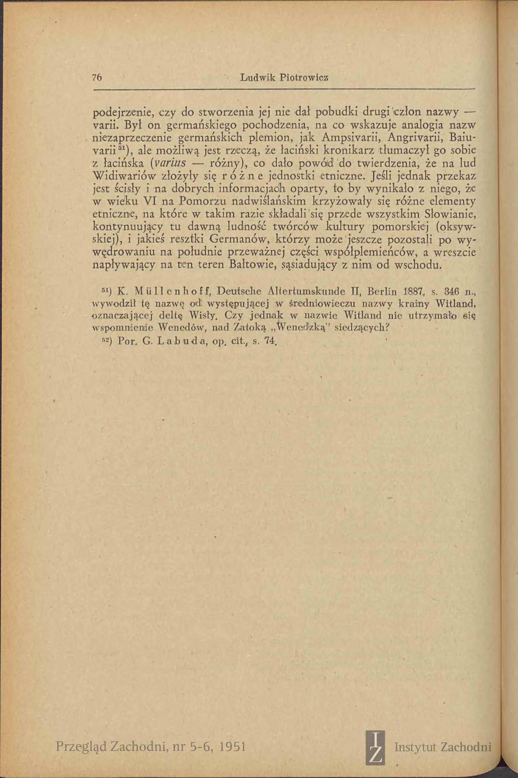 76 Ludwik Piotrowicz podejrzenie, czy do stworzenia jej nie dał pobudki drugi iczłon nazwy varii.