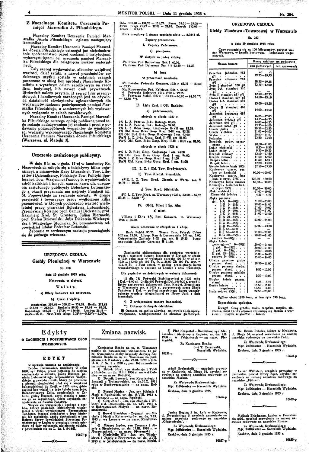 4 ONITOR POLSKI. Dala 11 grudnia 1935 r. Nr, 284. Z Naczelnego Komitetu Uczczenia Pamięci arszalka <l. Piłsudskiego.