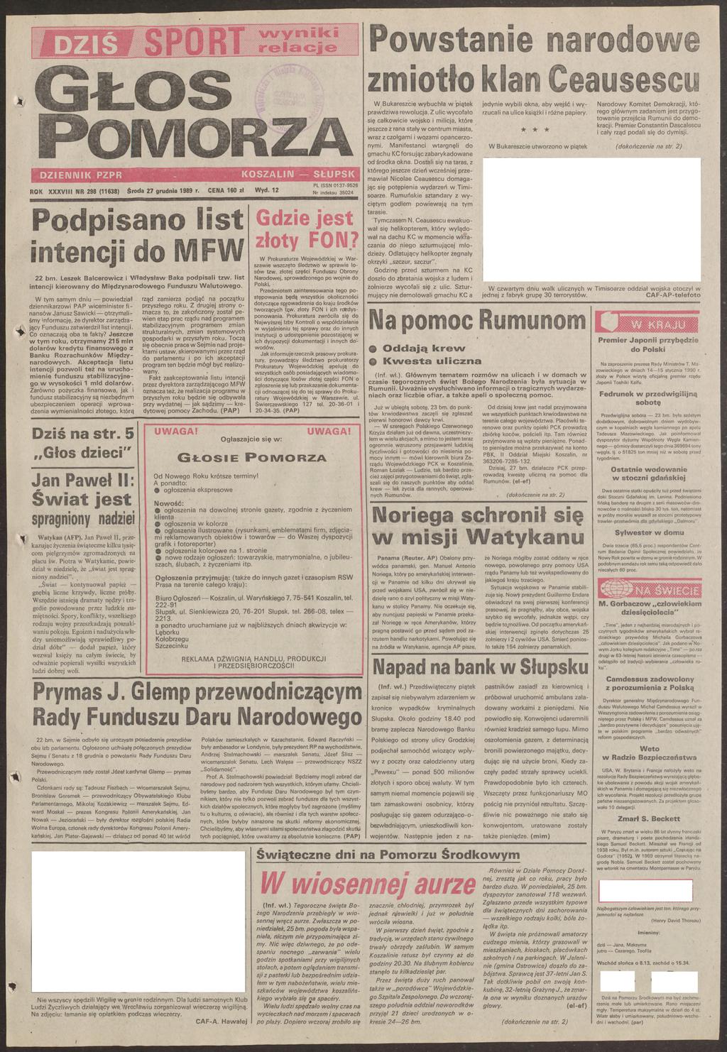 mat SPQßTaüiiüa relacje Głos POMORZA ROK XXXVIII NR 98 (11638) Środa 7 grudnia 1989 r. CENA 160 zł Podpisano list intencji do MFW bm. Leszek Balcerowicz i Władysław Baka podpisali tzw.