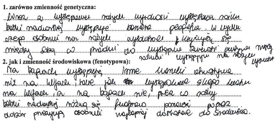 Przykład 14: W licznych odpowiedziach, zamiast odnieść się do wyników badań, zdający podejmowali próby tłumaczenia mechanizmów zmienności genetycznej i środowiskowej, co było nieadekwatne do