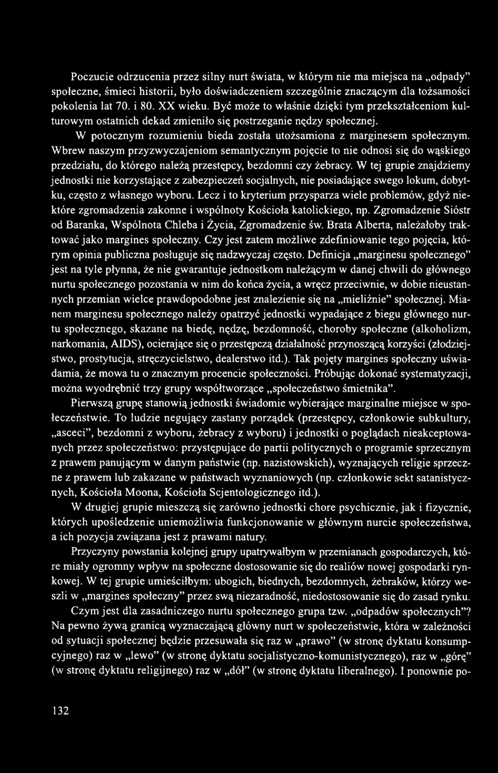 Wbrew naszym przyzwyczajeniom semantycznym pojęcie to nie odnosi się do wąskiego przedziału, do którego należą przestępcy, bezdomni czy żebracy.