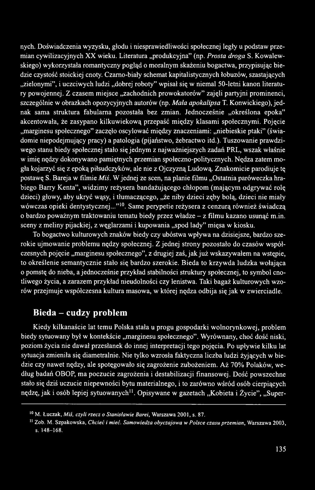 Czarno-biały schemat kapitalistycznych łobuzów, szastających zielonymi, i uczciwych ludzi dobrej roboty wpisał się w niemal 50-letni kanon literatury powojennej.