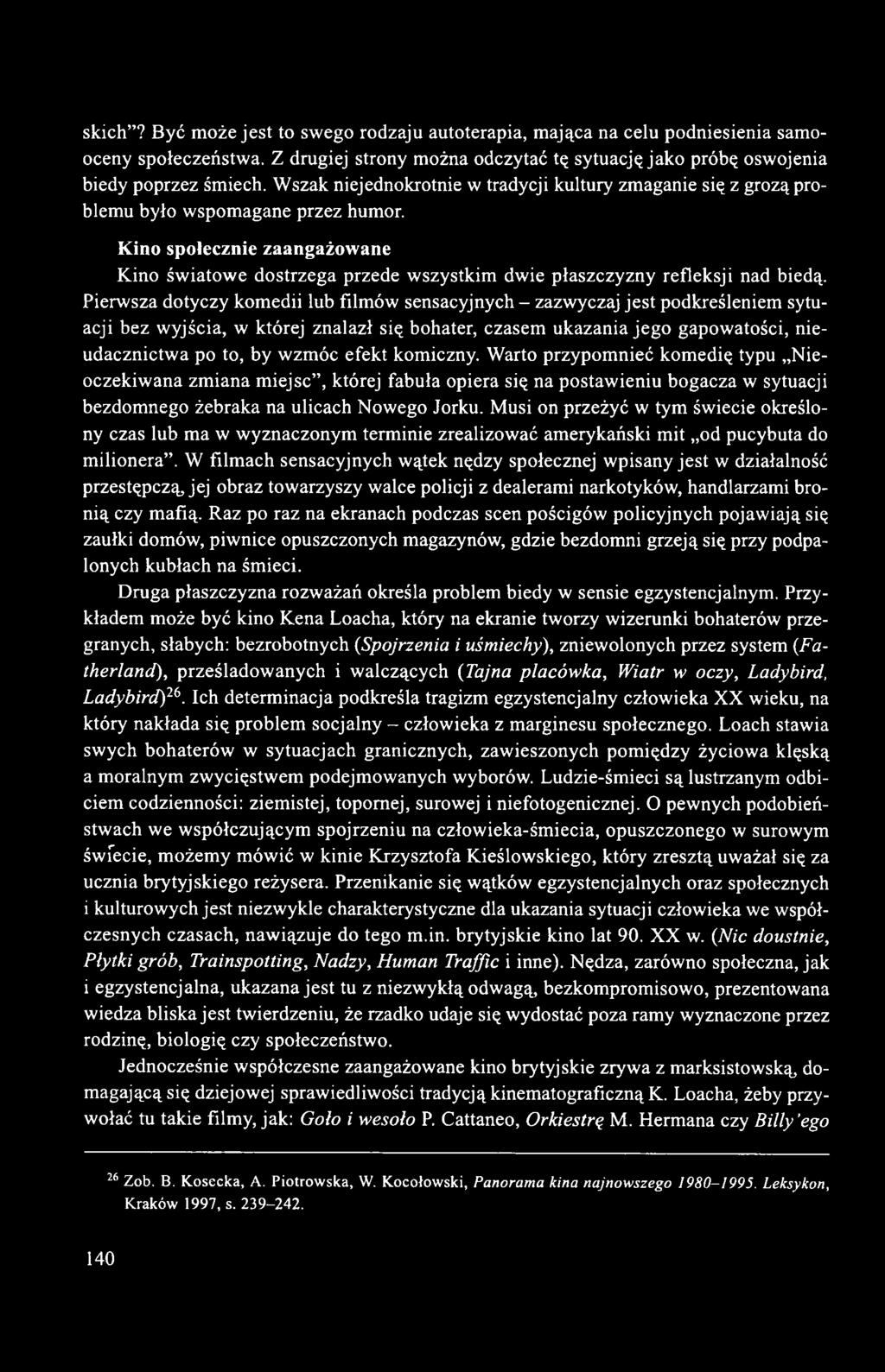 Kino społecznie zaangażowane Kino światowe dostrzega przede wszystkim dwie płaszczyzny refleksji nad biedą.