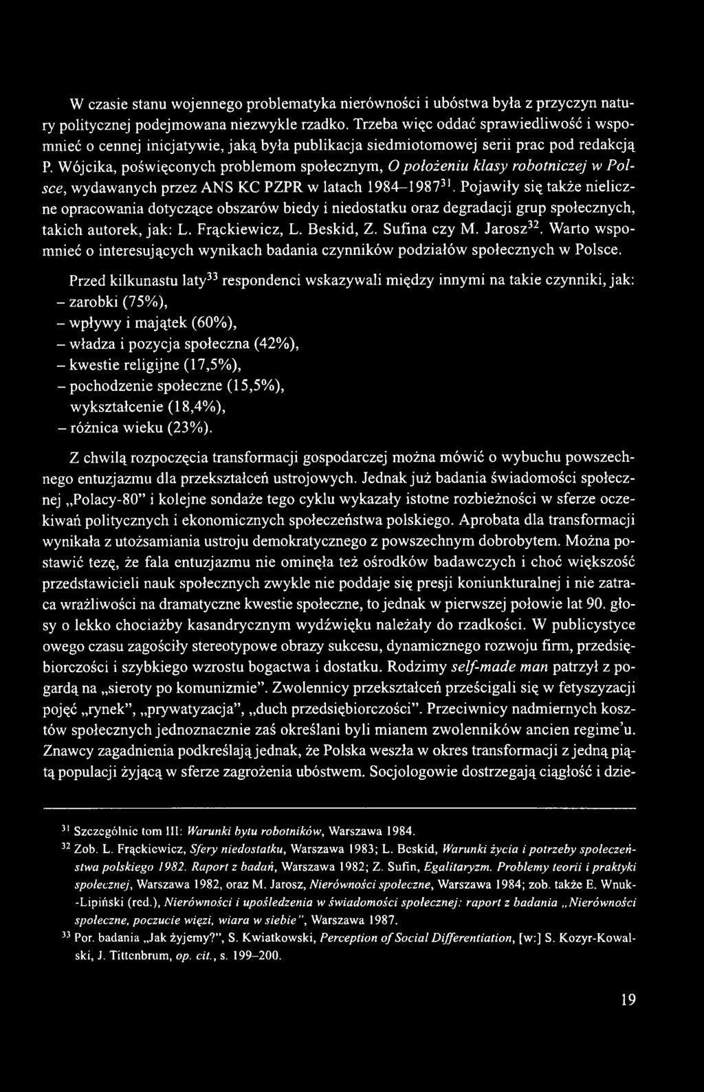 Wójcika, poświęconych problemom społecznym, O położeniu klasy robotniczej w Polsce, wydawanych przez ANS KC PZPR w latach 1984 198731.